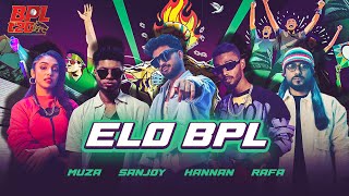 Elo BPL  Muza X Sanjoy ft AvoidRafa and Hannan  BPL 2025 Anthem [upl. by Oswell]