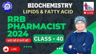 RRB Pharmacist 2024  Class 40 Lipid Fat  fatty Acid amp Lipoprotein  Biochemistry [upl. by Aggarwal]