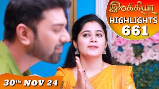 Ilakkiya Serial  EP 661 Highlights  30th Nov 2024  Shambhavy  Nandan  Sushma Nair [upl. by Nnylsoj404]