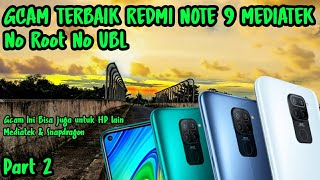 Gcam Terbaik Redmi Note 9 Mediatek  Best Gcam Redmi Note 9 No Root Part 2 [upl. by Nawek]