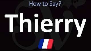 How to Pronounce Thierry FRENCH [upl. by Noyerb]