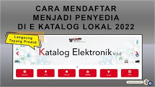 Cara Daftar Jadi Penyedia e Katalog Lokal 2023 Langsung Tayang Produk [upl. by Nesto]