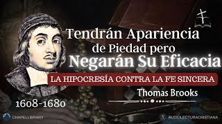 La Hipocresía una Fe sin Poder y El Poder de la Fe Sincera y Verdadera Thomas Brooks sanadoctrina [upl. by Jan511]