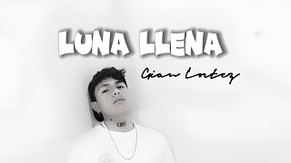 LUNA LLENA  Gian Cortez  Tú y yo bajo la luna 🌙 [upl. by Ezra]