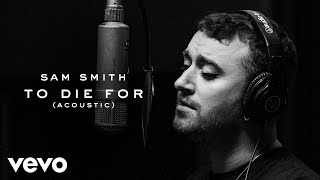 Sam Smith  To Die For Acoustic [upl. by Aleiram801]