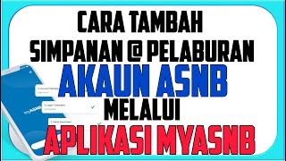 Cara Tambah Simpanan  Pelaburan Akaun ASNB Guna Aplikasi MyASNB [upl. by Carmine694]