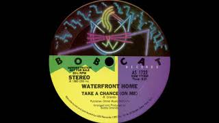 Waterfront Home  Take A Chance On Me [upl. by Remmus]