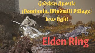 Elden Ring Godskin Apostle Dominula Windmill Village boss fight  131 lvl Moonveil7 [upl. by Florine]