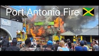 Major Fire In Port Antonio Town Jamaica ðŸ‡¯ðŸ‡² [upl. by Latsyrhk783]