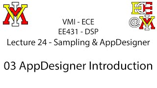 EE431  24 Sampling amp AppDesigner  03 AppDesigner Introduction [upl. by Hollie]