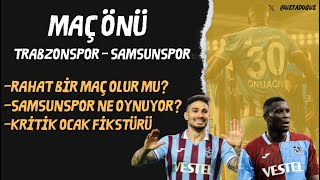 Trabzonspor  Samsunspor maç önü  Maçtan beklentiler  Kritik ocak fikstürü [upl. by Etom]