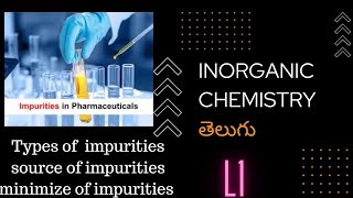 B pharmacy 1st semester Inorganic chemistry ImpuritiesL1 in telugu [upl. by Cherise379]