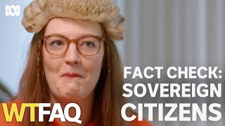 Do sovereign citizens claims have any legal basis  WTFAQ  ABC TV  iview [upl. by Pattani]