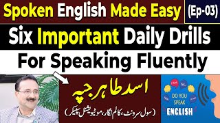 Mastering Spoken English Skills  Six Important Daily Drills Spoken English Made Easy Session3 [upl. by Banquer]