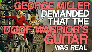 George Miller Demanded That The Doof Warriors Guitar Was Real Amazing Practical Effects [upl. by Deane426]