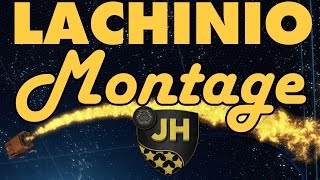 Lachinio Montage  By JHZER Part 1 [upl. by Seana]