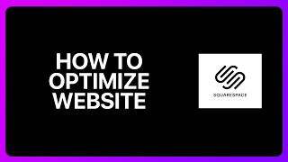 How To Optimize Squarespace Website Tutorial [upl. by Pharaoh]