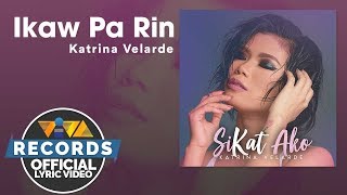 Ikaw Pa Rin  Katrina Velarde Official Lyric Video [upl. by Agemo]