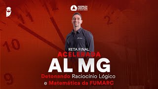 Reta Final Acelerada AL MG  Detonando Raciocínio Lógico e Matemática da FUMARC [upl. by Chlo]