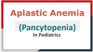 Aplastic Anemia Pancytopenia In Pediatrics [upl. by Ardyth]