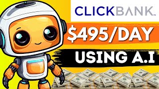 Clickbank Affiliate Marketing Earn 495Day Using 15 Minutes AI Method Easy For Beginners [upl. by Okikuy]