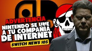 ALIANZA TOTAL quotANTI  PIRATERÍA” NINTENDO SE UNE A TU COMPAÑÍA DE INTERNET  SWITCH NEWS 105 [upl. by La]