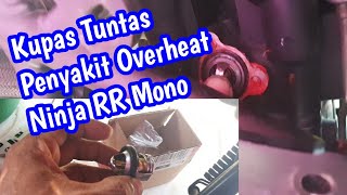 Yang Harus Diperhatikan Ketika Overheat Di Ninja RR Mono [upl. by Kraul]