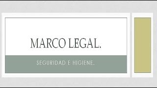 Marco legal Seguridad e HigieneDerecho Recursos Humanos [upl. by Ativet]