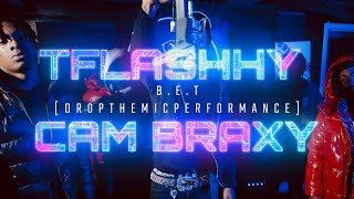 TFLASHY X CAM BRAXY  BET  LIVE PERFORMANCE DROPTHEMIC SHOT BY 1UPVISUALS [upl. by Sidoon]