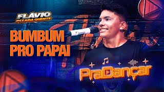 Bumbum Pro Papai  Flávio Pizada Quente DVD PraDançar [upl. by Thamos]