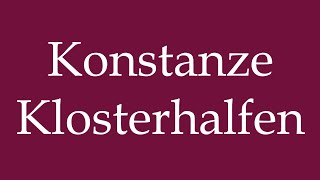 How to Pronounce Konstanze Klosterhalfen Correctly in German [upl. by Conrado]