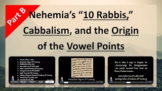 10 Nehemia Gordons quot10 Rabbisquot Cabbalism and the Origin of the Vowel Points Part B [upl. by Aivatnohs954]