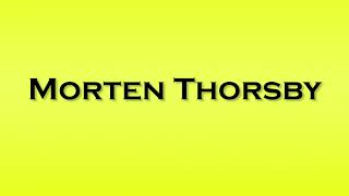 Pronunciation of Morten Thorsby [upl. by Tillinger]