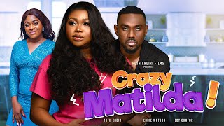 CRAZY MATILDA  RUTH KADIRI EDDIE WATSON EBY OKAFOR OBY TITUS [upl. by Yasdnyl]