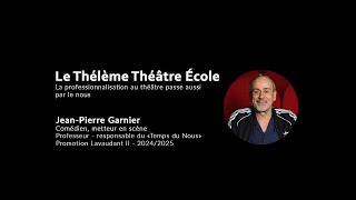 Thélème Théâtre École  quotTemps du nousquot selon JeanPierre Garnier  100ECS [upl. by Larual]