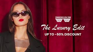 The Luxury Edit  Shop nu jouw nieuwe zonnebril met kortingen tot 50 [upl. by Arabella807]