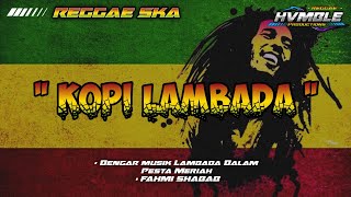 KOPI LAMBADA  FAHMI SHABAB REGGAE SKA COVER HVMBLE [upl. by Anowahs]