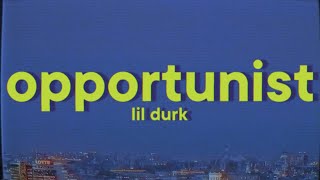 Lil Durk  Opportunist Lyrics [upl. by Odella]