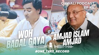 Qawali Podcast EP Wo Badal Gaya  Asad Mubarak Ali Khan  Amjad Islam Amjad  onetakerecord [upl. by Adnahsat]