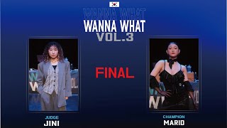 WANNA WHAT VOL3  Call Out BATTLE  FINAL  JUDGE JINI VS CHAMPION MARID [upl. by Anneh]