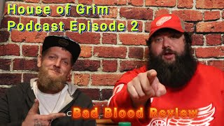 House of Grim Podcast Episode 2 Bad Blood Review [upl. by Gherardi]