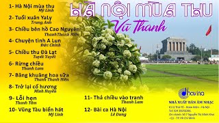 Tuyển Tập Những Bài Hát Về Hà Nội Hay Nhất  Hà Nội Mùa Thu  Ai Nghe Cũng Mê [upl. by Akcebar]