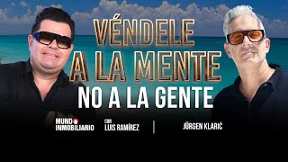 Véndele a la mente no a la gente  Jürgen Klaric con Luis Ramírez [upl. by Ocirled]