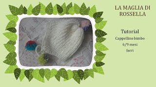 ❤🧡💛💕 Nuvola di lana cappellino handmade per neonato ai ferri 69 mesi passo passo facile [upl. by Rdnaskela881]