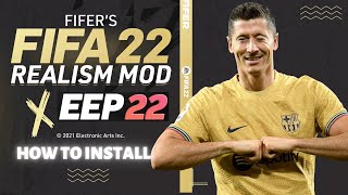 How to Install FIFER Realism Mod x EEP for FIFA 22 PC [upl. by Azriel73]