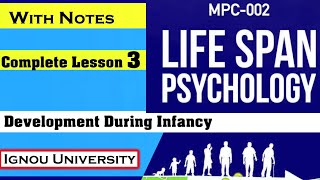 MPC002  Lesson3  Development During Infancy  Physical Cognitive amp Linguistic MA Psychology [upl. by Nwahshar134]