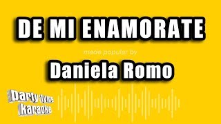 Daniela Romo  De Mi Enamorate Versión Karaoke [upl. by Lienad]