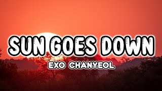 EXO Chanyeol 찬열  Sun Goes Down Lyrics Cover Lil Nas X [upl. by Ihsorih]