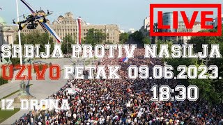 Uživo iz drona Protest Srbija protiv nasilja petak 09062023 u 1830 [upl. by Ailed]