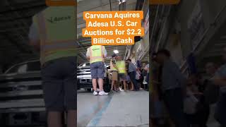 Carvana Buys Adesa Car Auctions [upl. by Vincenty]